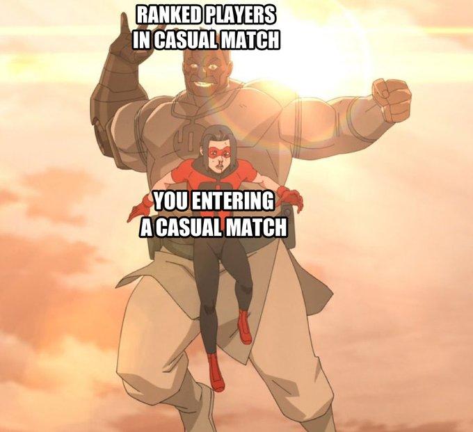 RANKED PLAYERS IN CASUAL MATCH YOU ENTERING A CASUAL MATCH