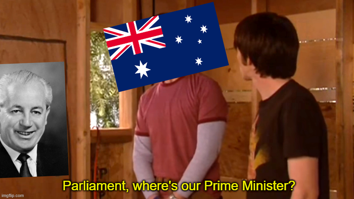 米 imgflip.com Parliament, where's our Prime Minister?
