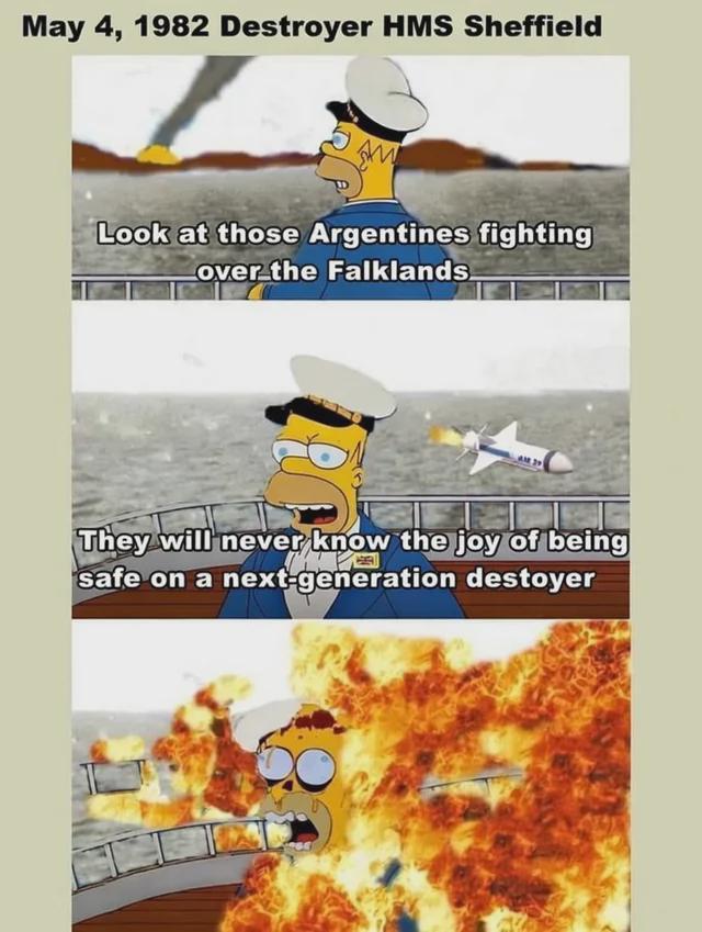May 4, 1982 Destroyer HMS Sheffield Look at those Argentines fighting over the Falklands. They will never know the joy of being safe on a next-generation destoyer