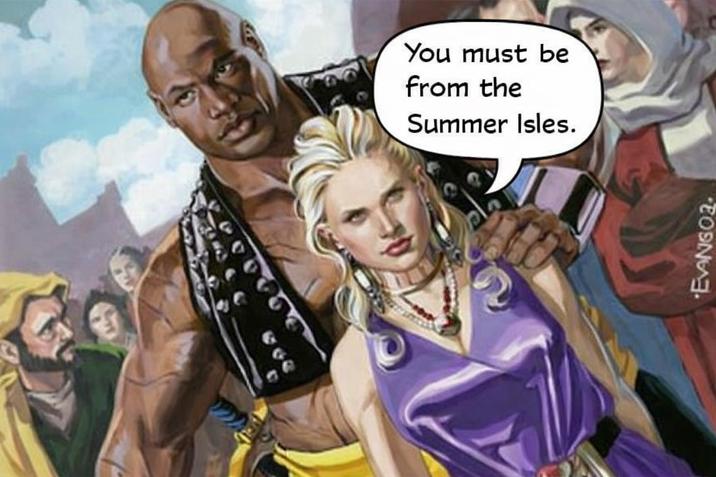 803 You must be from the Summer Isles. EVANGO2.