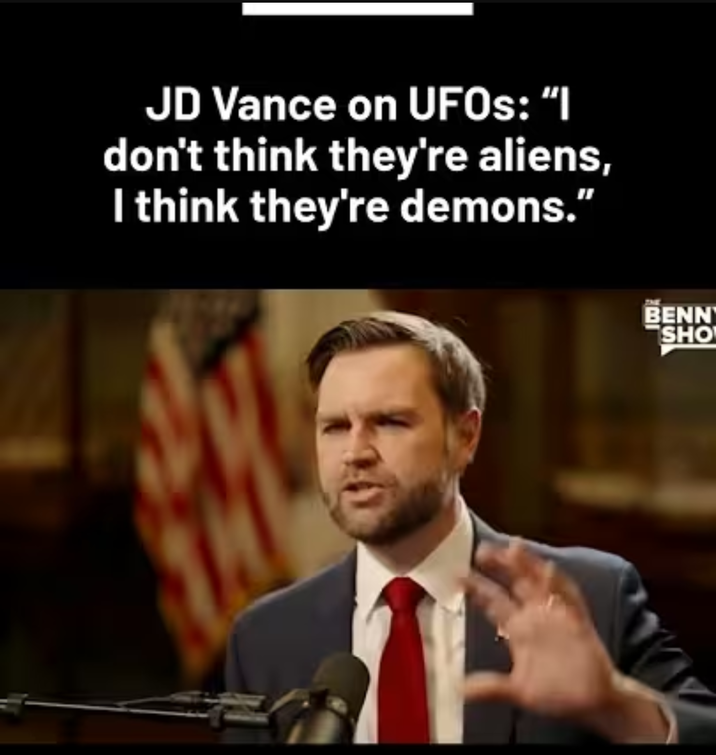 JD Vance on UFOs: "I don't think they're aliens, I think they're demons.” THE BENN SHO