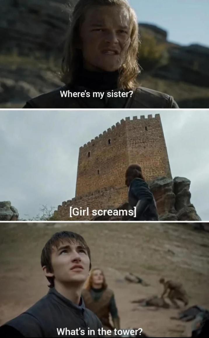 Where's my sister? [Girl screams] 10 What's in the tower?