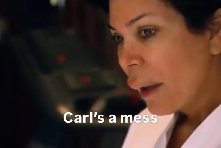 Carl's a mess