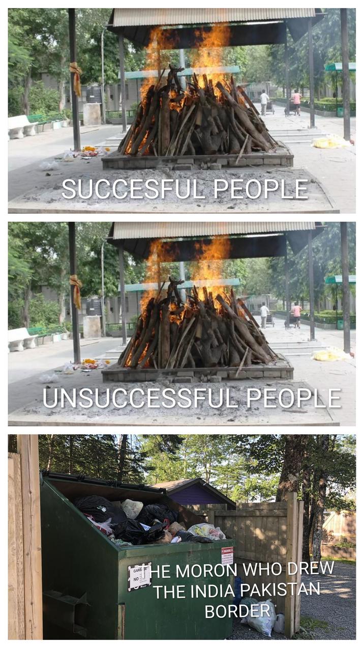 SUCCESFUL PEOPLE UNSUCCESSFUL PEOPLE GARB GE NO WARNING D HE MORON WHO DREW THE INDIA PAKISTAN BORDER