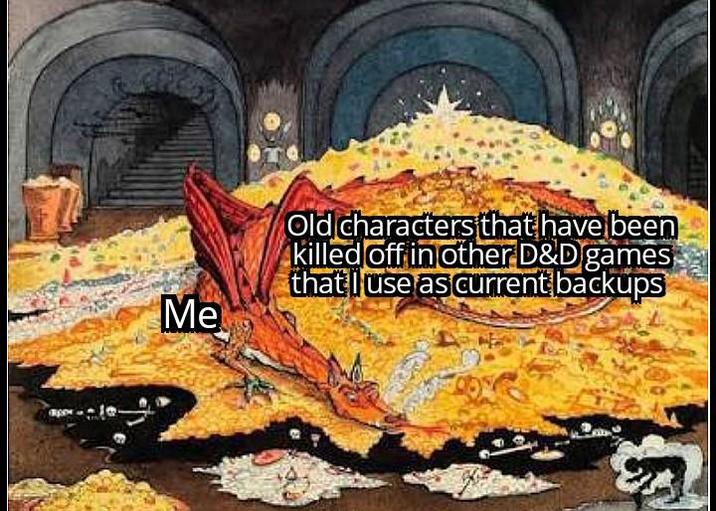 Me Old characters that have been killed off in other D&D games that use as current backups