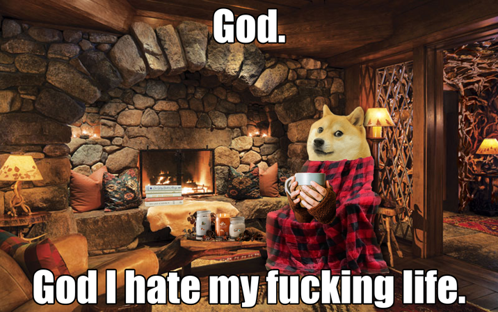 1 One Way Bed & God. God I hate my f------ life.