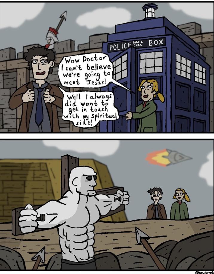 Wow Doctor I can't believe we're going to meet Jesus! POLICE Well I always did want to get in touch with my spiritual side! OLUS @nowherel Public BOX