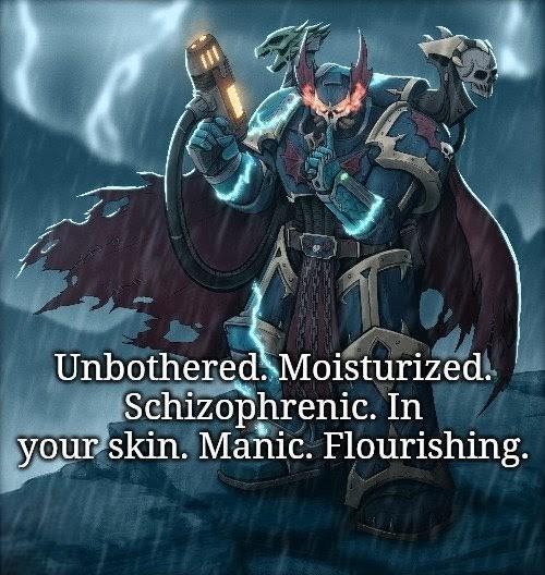 Unbothered. Moisturized. Schizophrenic. In your skin. Manic. Flourishing.