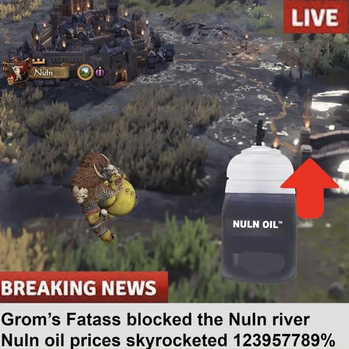 E Nuln NULN OIL™ BREAKING NEWS Grom's Fatass blocked the Nuln river Nuln oil prices skyrocketed 123957789% LIVE