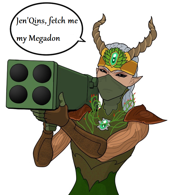 Jen'Qins, fetch me my Megadon