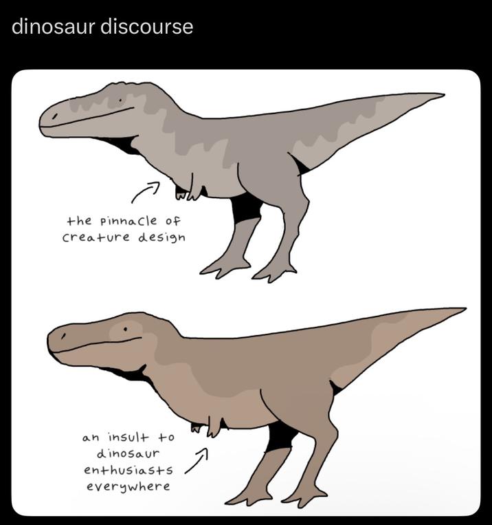 dinosaur discourse the pinnacle of creature design. an insult to dinosaur enthusiasts everywhere
