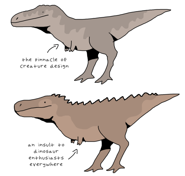 the pinnacle of creature design. an insult to dinosaur enthusiasts everywhere ア