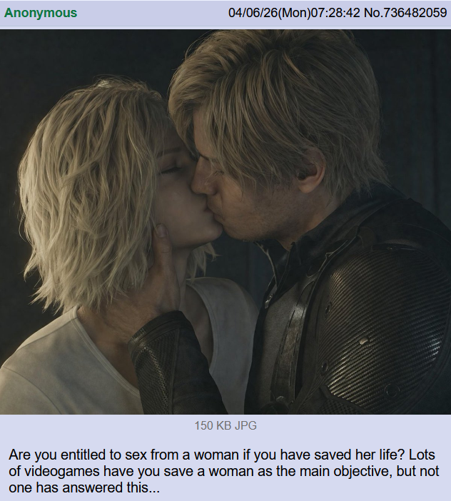 Anonymous 04/06/26(Mon)07:28:42 No.736482059 150 KB JPG Are you entitled to sex from a woman if you have saved her life? Lots of videogames have you save a woman as the main objective, but not one has answered this...