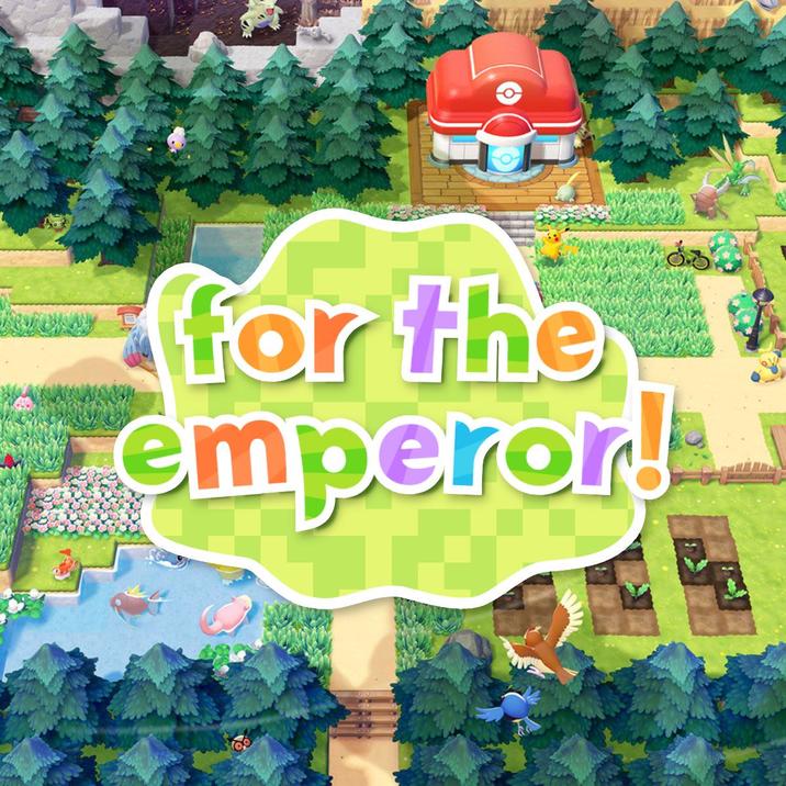 for the emperor!
