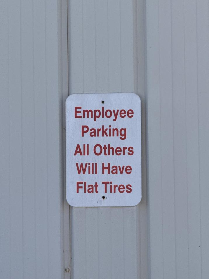 Employee Parking All Others Will Have Flat Tires
