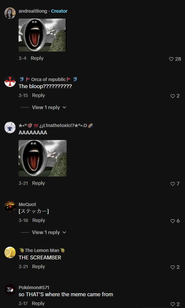 andreaitliong. Creator 00 3-4 Reply > Orca of republic > The bloop?????????? 3-15 Reply View 1 reply ⭑•°*¿¡L1nathetoxic!?*°•:D AAAAAAAA 00 3-21 Reply MeQuot [ステッカー] 3-18 Reply View 1 reply The Lemon Man THE SCREAMBER 3-21 Reply ♡ 28 ♡ 2 ♡ 7 ♡ 6 ♡ 2 Pokémon#571 so THAT'S where the meme came from 3-17 Reply ♡ 2