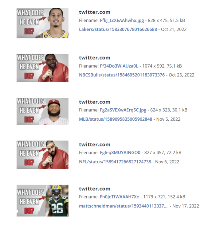 WHAT DOES HE EVEN DO? twitter.com Filename: Ffkj_tZXEAAhwhx.jpg - 828 x 475, 51.5 kB Lakers/status/1583307678016626688 - Oct 21, 2022 WHAT DOES HE EVEN DO? twitter.com Filename: Ff34D03WIAUza0L - 1074 x 592, 75.1 kB NBCSBulls/status/1584695201183973376 - Oct 25, 2022 WHAT DOES HE EVEN DO? twitter.com Filename: Fg2aSVEXWAErqSC.jpg - 624 x 323, 30.1 kB MLB/status/1589095835005902848 - Nov 5, 2022 WHAT DOES HE EVEN DO? twitter.com Filename: Fg6-q8MUYAINGO0 - 827 x 457, 72.2 kB NFL/status/1589417266827124738 - Nov 6, 2022 WHAT DOES HE EVEN DO? 26 twitter.com Filename: Fh0JeTfWAAAH7Xe - 1179 x 721, 152.4 kB mattschneidman/status/1593440113337... - Nov 17, 2022