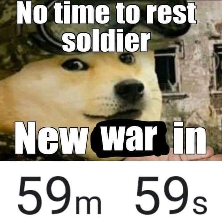 No time to rest soldier New war in 59m 59s