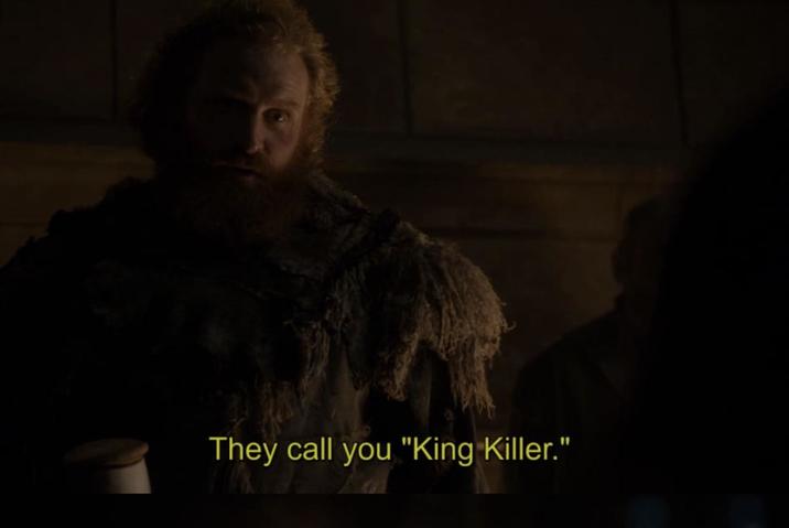 They call you "King Killer."