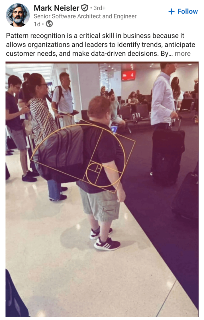 Mark Neisler ①EK 3rd+ Senior Software Architect and Engineer 1d • + Follow Pattern recognition is a critical skill in business because it allows organizations and leaders to identify trends, anticipate customer needs, and make data-driven decisions. By... more BW