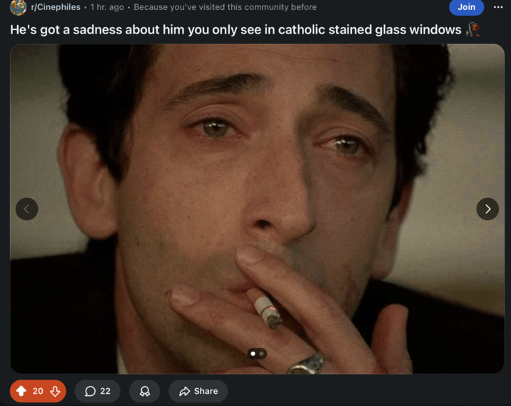 r/Cinephiles ⚫ 1 hr. ago . Because you've visited this community before Join He's got a sadness about him you only see in catholic stained glass windows 20 22 Share