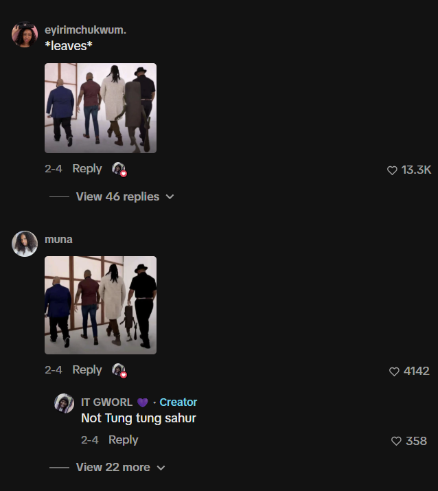 eyirimchukwum. *leaves* 2-4 Reply View 46 replies 13.3K muna 2-4 Reply IT GWORL ♥ . Creator Not Tung tung sahur 2-4 Reply View 22 more ✓ 4142 ♥ 358