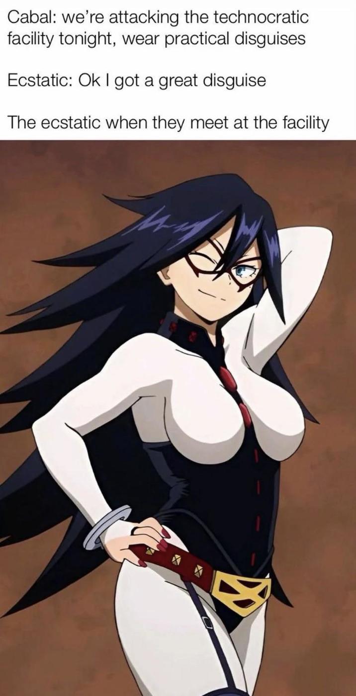 Cabal: we're attacking the technocratic facility tonight, wear practical disguises Ecstatic: Ok I got a great disguise The ecstatic when they meet at the facility