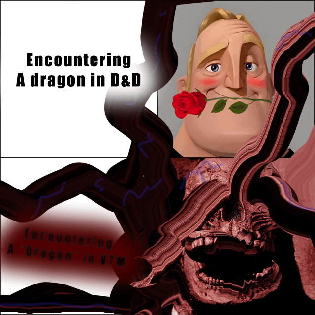 Encountering A dragon in D&D Encountering A Dragon in VTM