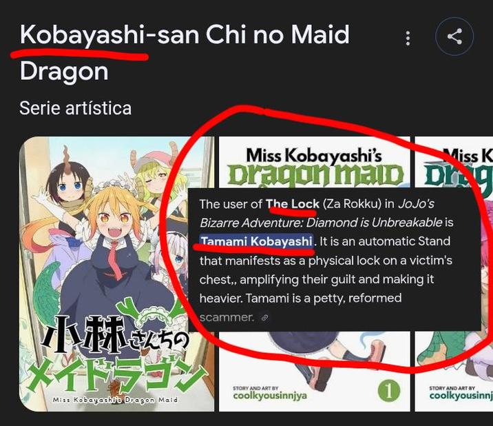 Kobayashi-san Chi no Maid Dragon Serie artística 小林さんちの Miss Kobayashi's Miss K Dragon maid Drag The user of The Lock (Za Rokku) in JoJo's Bizarre Adventure: Diamond is Unbreakable is Tamami Kobayashi. It is an automatic Stand that manifests as a physical lock on a victim's chest,, amplifying their guilt and making it heavier. Tamami is a petty, reformed scammer. メイドラゴン Miss Kobayashi's Dragon Maid STORY AND ART BY coolkyousinnjya 1 STORY AND ART BY coolkyousinnj