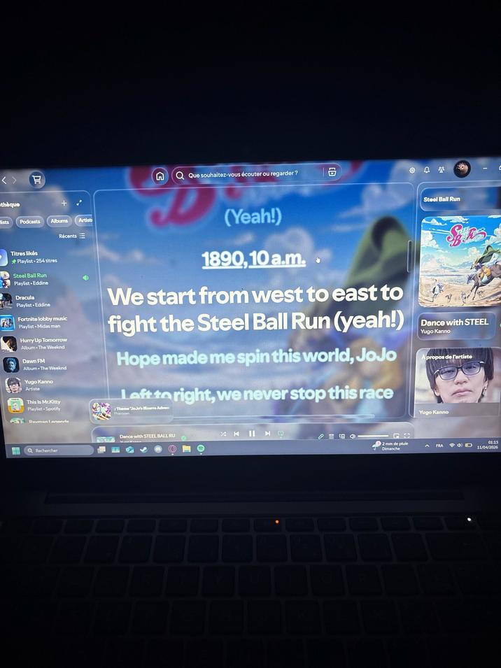 H thèque lists + Podcasts Albums Récents Artist G Q Que souhaitez-vous écouter ou regarder? D (Yeah!) 回] Steel Ball Run Titres likes Playlist 254 titres Steel Ball Run THIS IS Playlist - Eddine Dracula Playlist - Eddine Fortnite lobby music Playlist Midas man Hurry Up Tomorrow Album The Weeknd Dawn FM Album The Weeknd Yugo Kanno Artiste This Is Mr.Kitty Playlist - Spotify Ravman legends 1890,10a.m. We start from west to east to fight the Steel Ball Run (yeah!) Hope made me spin this world, JoJo Left to right, we never stop this race Theme "JoJo's Bizarre Adven Pharozen Dance with STEEL Yugo Kanno A propos de l'artiste Yugo Kanno Rechercher Dance with STEEL BALL RU Vuse Kanna 2 mm de pluie Dimanche FRA 01:15 11/04/2026 C