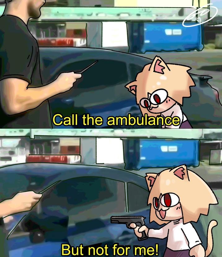 Call the ambulance But not for me!