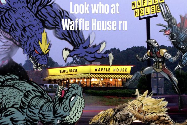 Look who at Waffle House rn WAF HOUSE WAFFLE HOUSE WAFFLE HOUSE