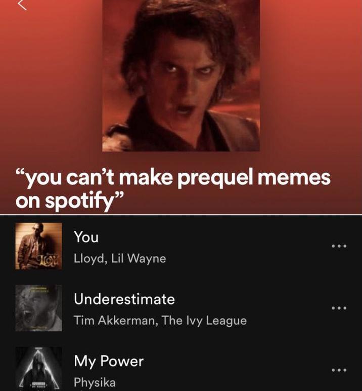 "you can't make prequel memes on spotify" You To Lloyd, Lil Wayne Underestimate Tim Akkerman, The Ivy League My Power Physika
