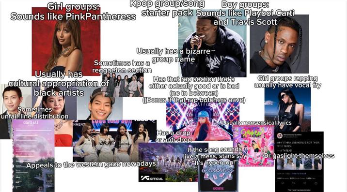 Girl groups: Kpop group/song Boy groups: Sounds like Pink Pantheress starter pack Sounds like Playboi Carti and Travis Scott Usually has a bizarre Sometimes has a group name Usually has reggaeton section cultural appropriation of black artists Has that rap section that's either actually good or is bad (no in between) (Bonus if that rap butchers aave) Sometimes unfair line distribution 이달의소 INMENT Girl groups rapping usually have vocal fry Usually nonsensical lyrics Has a drop or anti-drop If the song sounds like a mess, stans say Appeals to the western gaze nowadays It's hyperpop!" Internet OFFICIAL KATSEYE WHY THINK SNEAKERS SNOT THEIR TITLE TRACK A THREAD Or gaslight themselves 1204 30022 Two rand 1,4592025 Gut $825 17 ♡