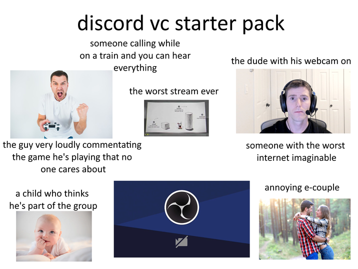discord vc starter pack someone calling while on a train and you can hear everything the worst stream ever the dude with his webcam on the guy very loudly commentating the game he's playing that no one cares about a child who thinks he's part of the group BP4 JUMP TAP FOR SHORT- HOLD FOR HIGH JUM ☑ DASH QUICK EVADE ON GROUND OF AR SHOOT HOLD FOR KARD someone with the worst internet imaginable annoying e-couple depositphotos depositphotos depositphotos depositphotos OS positphotos