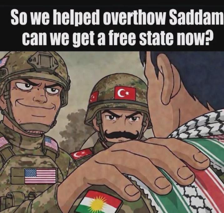 So we helped overthow Saddam can we get a free state now? C⭑