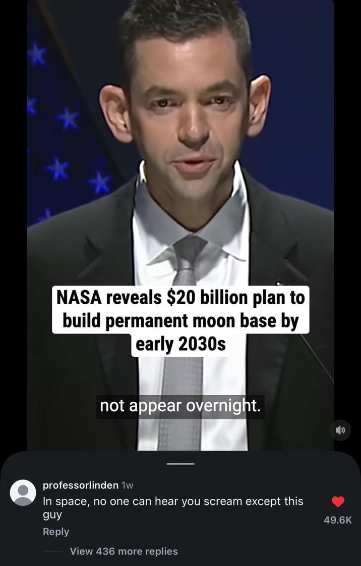 NASA reveals $20 billion plan to build permanent moon base by early 2030s not appear overnight. professorlinden 1w In space, no one can hear you scream except this guy Reply View 436 more replies 49.6K