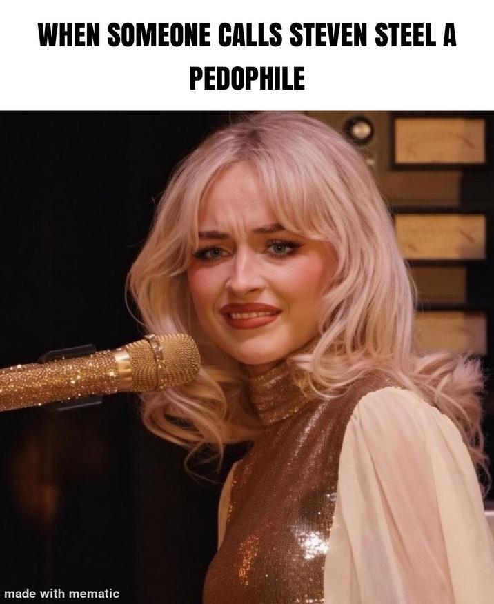 WHEN SOMEONE CALLS STEVEN STEEL A P-------- made with mematic
