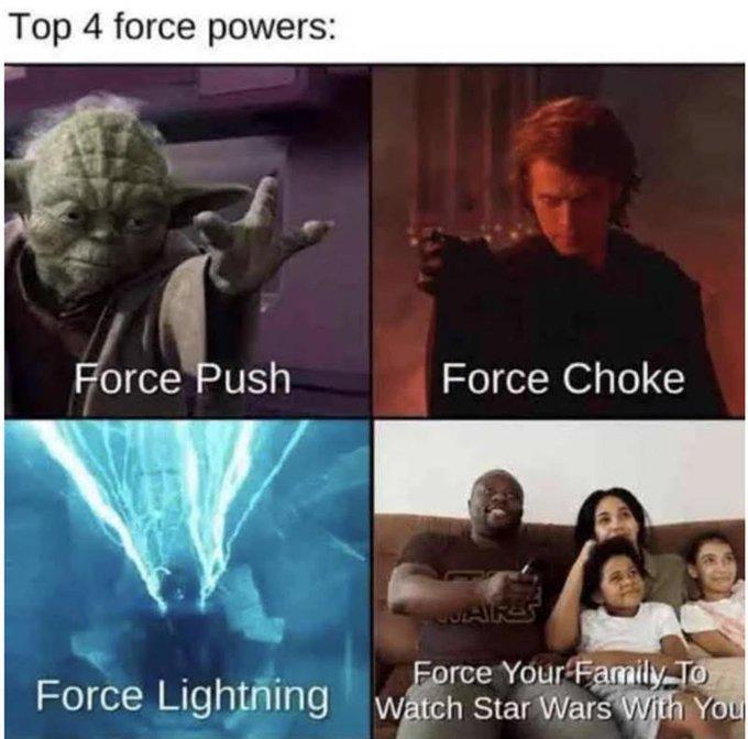 Top 4 force powers: Force Push Force Choke MAIRES Force Your Family To Force Lightning Watch Star Wars With You