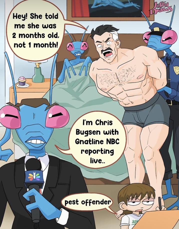 Hey! She told me she was 2 months old, not 1 month! Draws I'm Chris Bugsen with Gnatline NBC reporting live.. pest offender Jiff