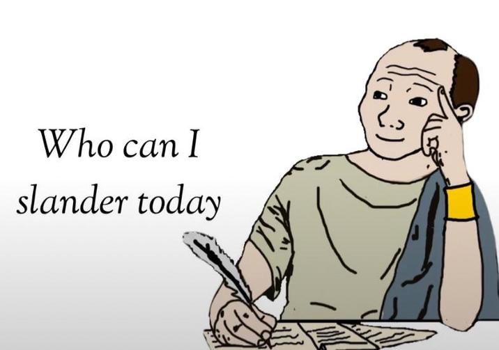 Who can I slander today