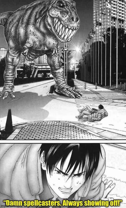 "Damn spellcasters. Always showing off!" imgp