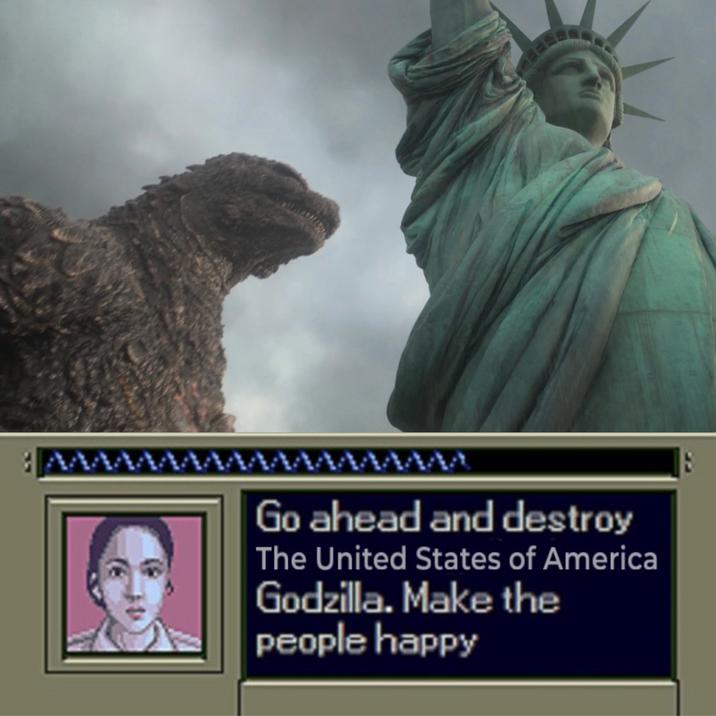 Go ahead and destroy The United States of America Godzilla. Make the people happy