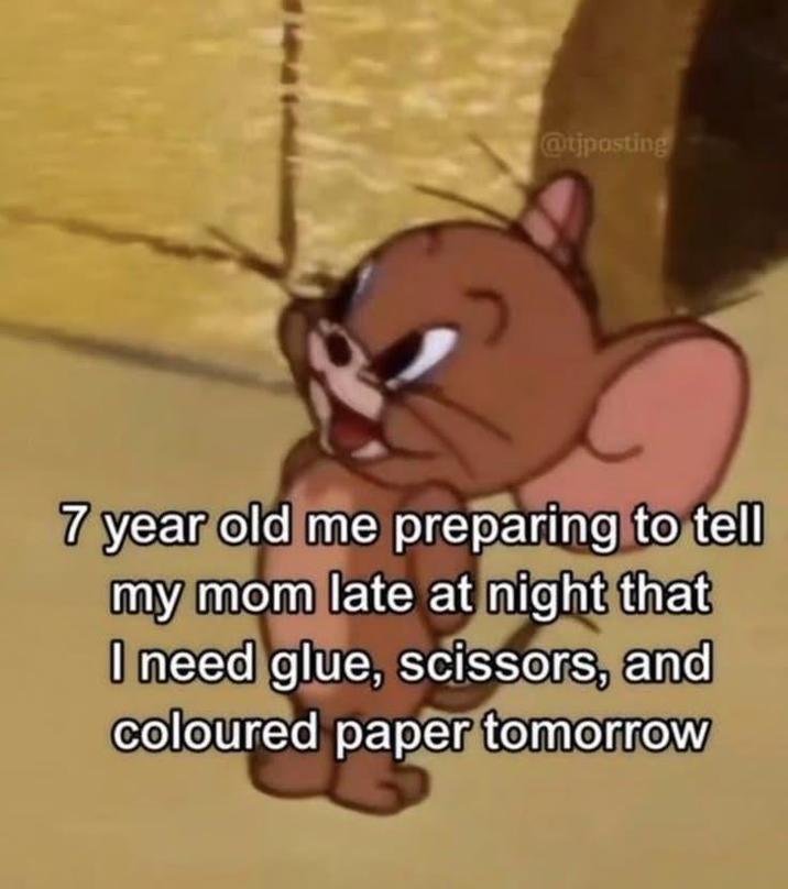 @tjposting 7 year old me preparing to tell my mom late at night that I need glue, scissors, and coloured paper tomorrow