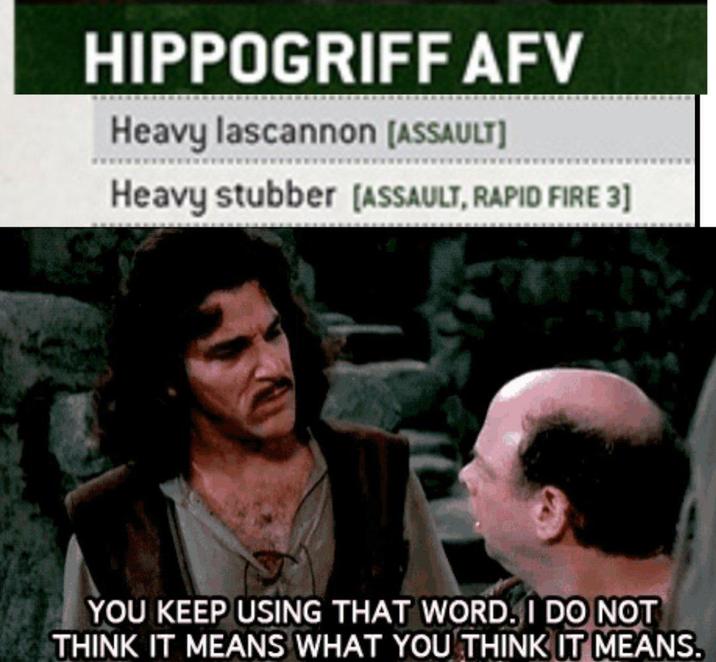 HIPPOGRIFF AFV Heavy lascannon [ASSAULT] Heavy stubber [ASSAULT, RAPID FIRE 3] YOU KEEP USING THAT WORD. I DO NOT THINK IT MEANS WHAT YOU THINK IT MEANS.