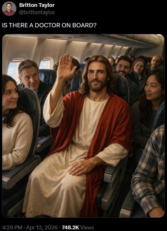 Britton Taylor @brittontaylor IS THERE A DOCTOR ON BOARD? 4:29 PM - Apr 13, 2026 748.2K Views