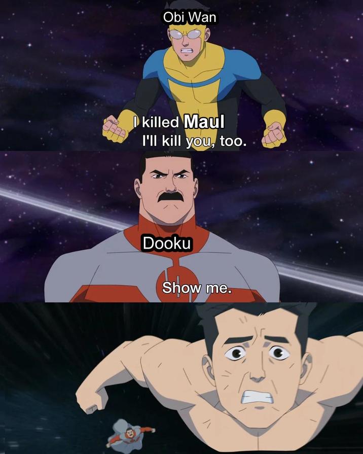 Obi Wan killed Maul I'll kill you, too. Dooku Show me. \/