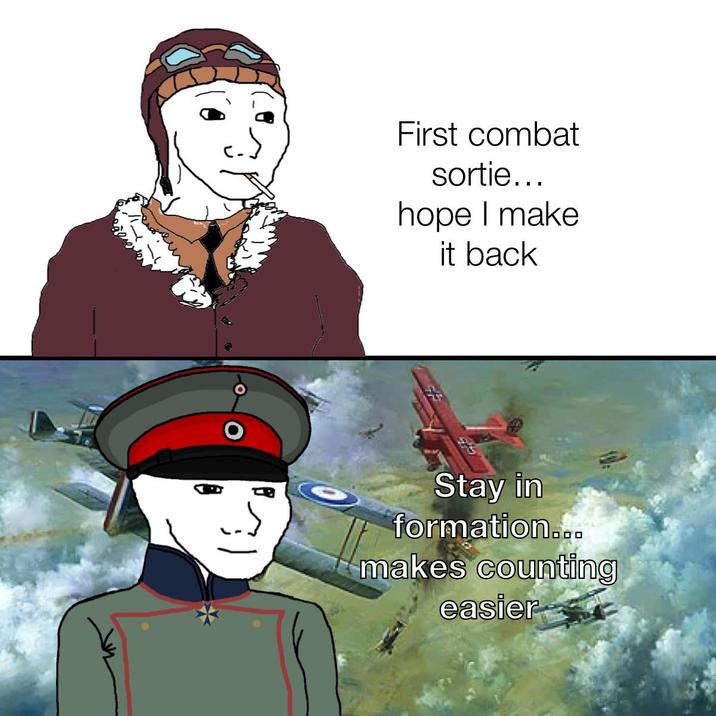 First combat sortie... hope I make it back Stay in formation... makes counting easier