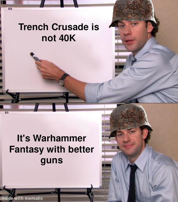 Trench Crusade is not 40K It's Warhammer Fantasy with better guns made with mematic