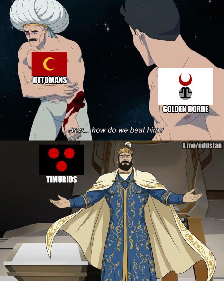 C OTTOMANS ၁၆ How... how do we beat him? GOLDEN HORDE TIMURIDS t.me/oddstan